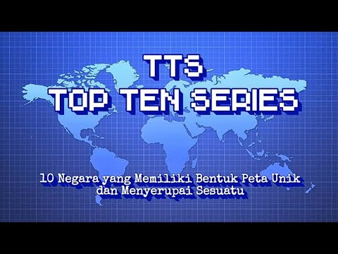 10 Negara Dengan Peta yang Unik - TTS 003