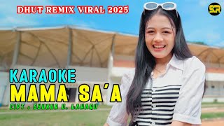 Dhut Remix Terbaru || Karaoke MAMA SAA - Lagu Nias Viral Terbaru 2025