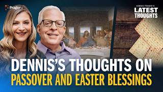 Dennis’s Thoughts on Passover and Easter Blessings | PragerU Profile
