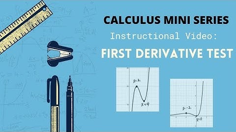 Instructional Video: First Derivative Test