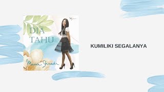 Video thumbnail of "Kumiliki Segalanya - Maria Shandi (Official Lyric Video)"