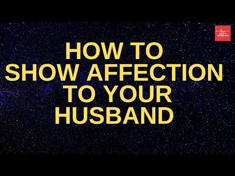 Video: How To Tell Your Husband About Love Is Unusual