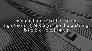 Modular Rollerbed System (MRS): Unloading Block Pallets