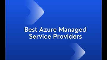 Top Azure Managed Service Providers