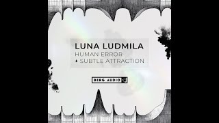 Luna Ludmila - Human Error (Edit)