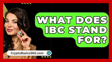What Does Ibc Stand For? - CryptoBasics360.com