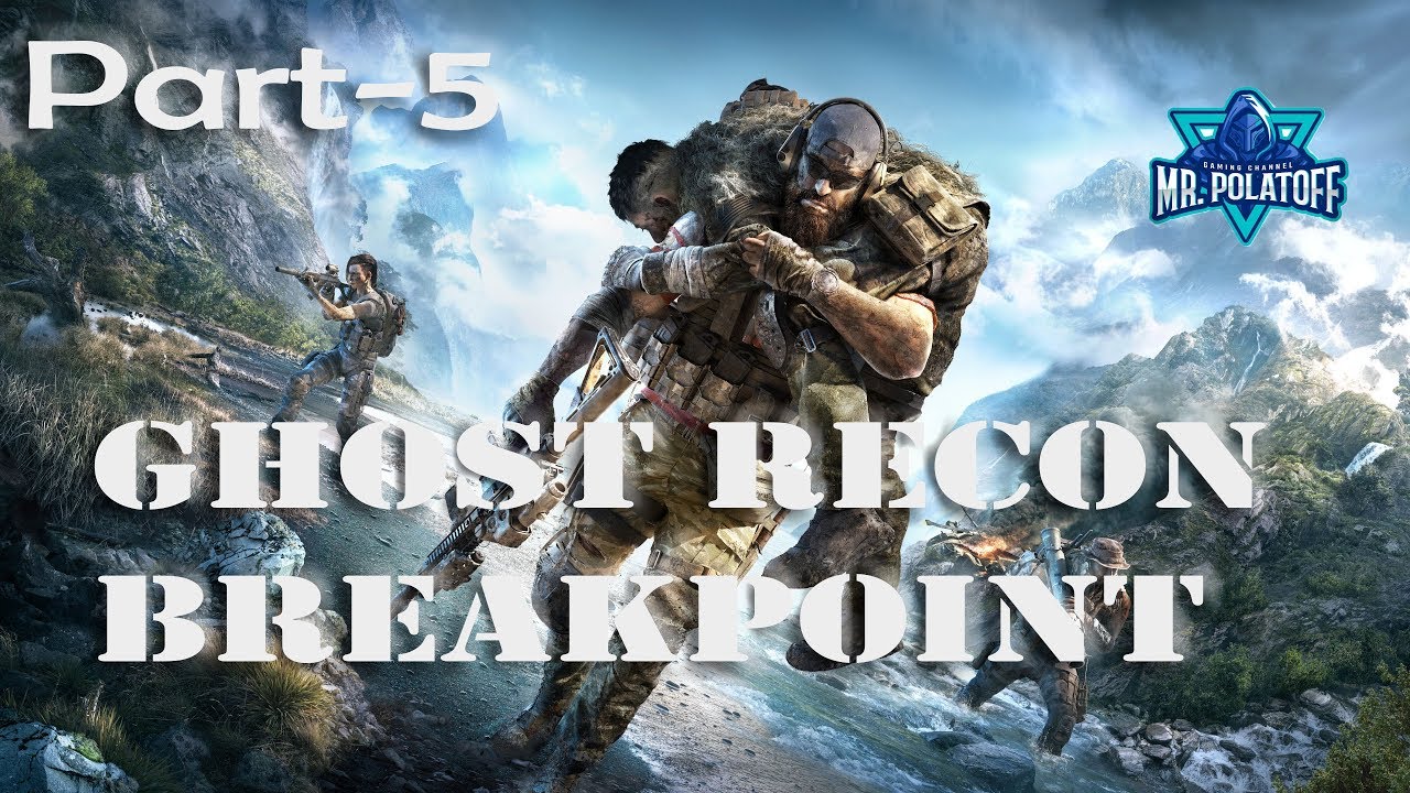 Ghost Recon Breakpoint - Gameplay - Part 5 | Прохождения - Часть -5