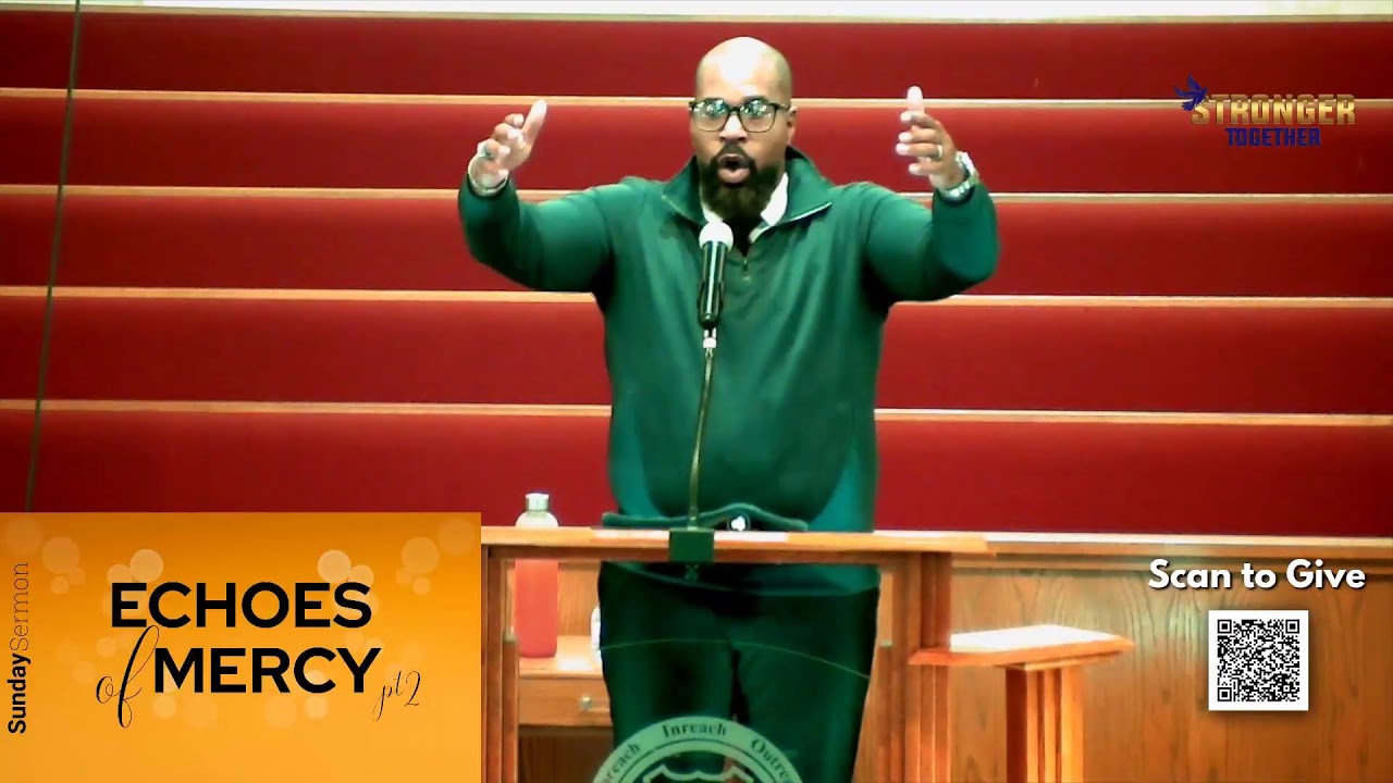 ECHOES OF MERCY pt.2 - 2CHRONICLES 32:1-8 - PASTOR EJ KEMPER III