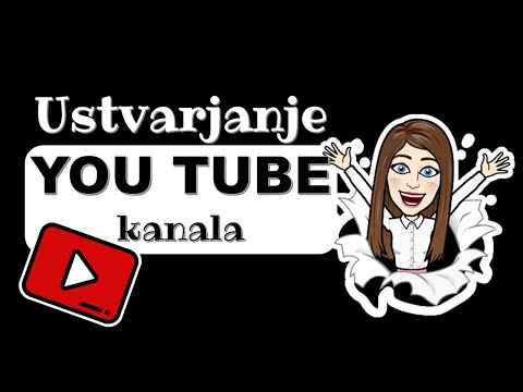 Video: Kako Narediti YouTube Kanal