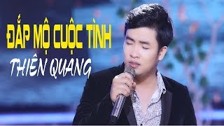 Video thumbnail of "Đắp Mộ Cuộc Tình - Thiên Quang [MV Official]"