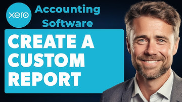 How to Create a Custom Report in Xero (Full 2025 Guide)