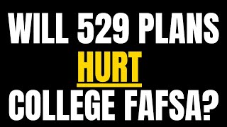 529 Plan Does Impact Your FAFSA If Owned By?
