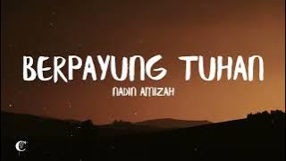 Berpayung Tuhan - Nadin Amizah (Lirik Lagu)