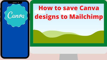 How to save Canva designs to Mailchimp