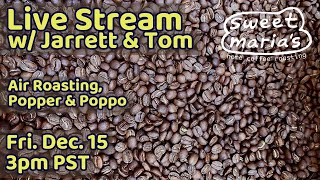 Sweet Maria s Live Stream - Air Roasting Poppo Popper