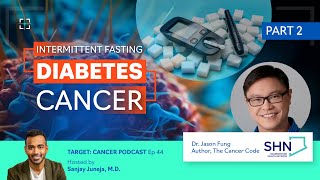 The Surprising Link Between Intermittent Fasting, Diabetes, and Cancer. Dr. Fung Explains - Part 2
