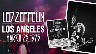 Led Zeppelin - Live in Los Angeles, CA (March 25th, 1975