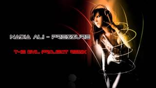 Nadia Ali - Pressure Theevilprojectremix