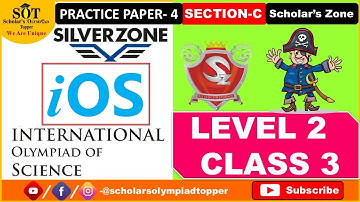 CLASS 3 Silverzone IOS Practice Paper 4 Level 2 Sec C [SCHOLARS ZONE] #silverzone #science #ios #sot