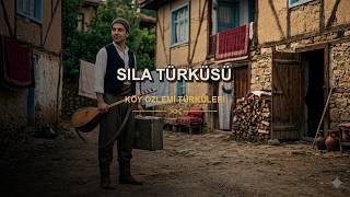 Sıla Türküsü Köy Özlemi Türküleri Anadolu Türküleri Ezgileri