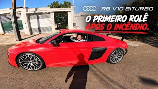 PRIMEIRO ROLE COM O R8 V10 BITURBO DEPOIS DO FOGO !