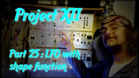 Project XII part 25 : LFO with shape function