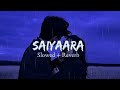Saiyaara [Slowed + Reverb] | Female Version | Saiyaara Title Song | SiddatStudio01