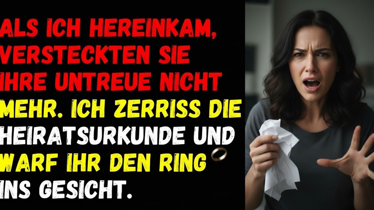 🦋Als ich hereinkam, versteckten sie ihre Untreue nicht mehr  Ich zerriss die Heiratsurkunde🦋