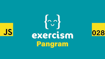JavaScript on Exercism 028 - Pangram