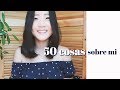 50 COSAS SOBRE MI | Ana la Coreana