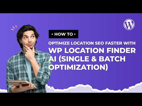 Complete Guide: How to Optimize Location SEO Faster with WP Location Finder AI
