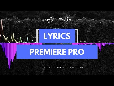 How to add Lyrics to a Music Video in Premiere Pro (2018)