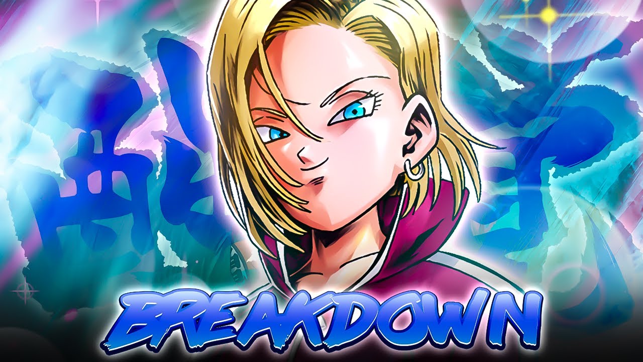 Dragon Ball Legends) BREAKING DOWN ANDROID 18 ZENKAI + OTHER