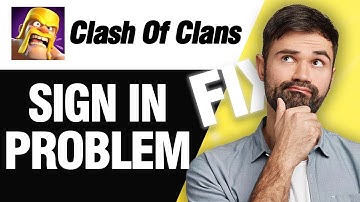 How To Fix Clash Of Clans Sign In Problem | Easy Quick Solution