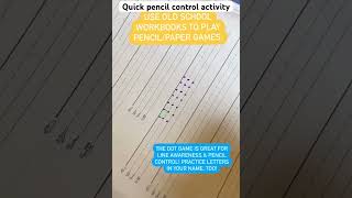 Quick pencil control activity. Use an old handwriting notebook to play the “dots” game.