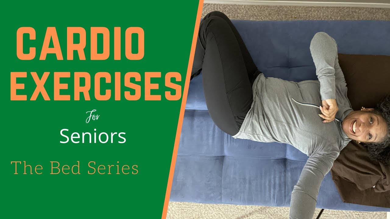 Cardio Exercises For Seniors//The Bed Series YouTube