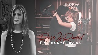 ross&rachel | love me or leave me [HBD Kasia!]