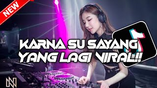 DJ BREAKBEAT KARNA SU SAYANG VIRAL TERBARU 2023 || Original Sound [ Rizky Muzik ]