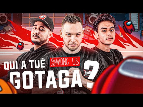 QUI A TUÉ GOTAGA ? Among us w/ Les Mane