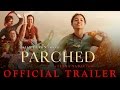 Parched | Official Trailer | Ajay Devgn | Leena Yadav | Tannishtha, Radhika, Surveen & Adil Hussain