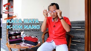 Unboxing Kacamata Keren K-Ion Nano, Review plus Demo produk