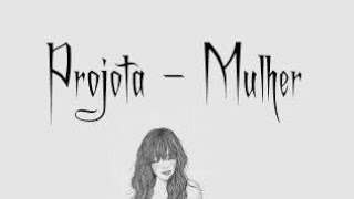 MULHER - PROJOTA (TIPOGRAFIA/LETRA/LYRIC)