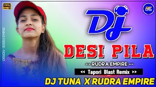 Desi Pila | Mantu Chhuria (Tapori Dance Mix) Dj Tuna Nd Dj Samar x Rudra Empire