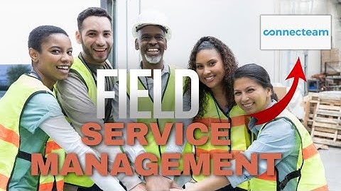 What is field service management? | The basics