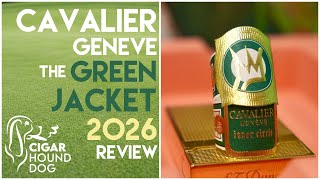 Cavalier Genève The Green Jacket 2026 Cigar Review