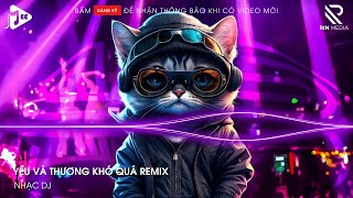 Hai Từ Yêu Và Thương Khó Quá Remix - Yêu Và Thương Khó Quá Remix Hot Tik Tok - Tình Ta Hai Ngã Ver 2