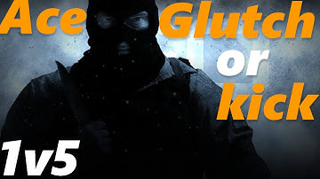 CS:GO Ace 1v5 Clutch