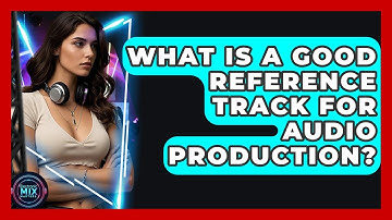 What Is A Good Reference Track For Audio Production? - Electronic Mix Masters