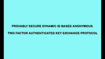 Provably Secure Dynamic Id-Based Anonymous Two-Factor Authenticated Key Exchange Protocol