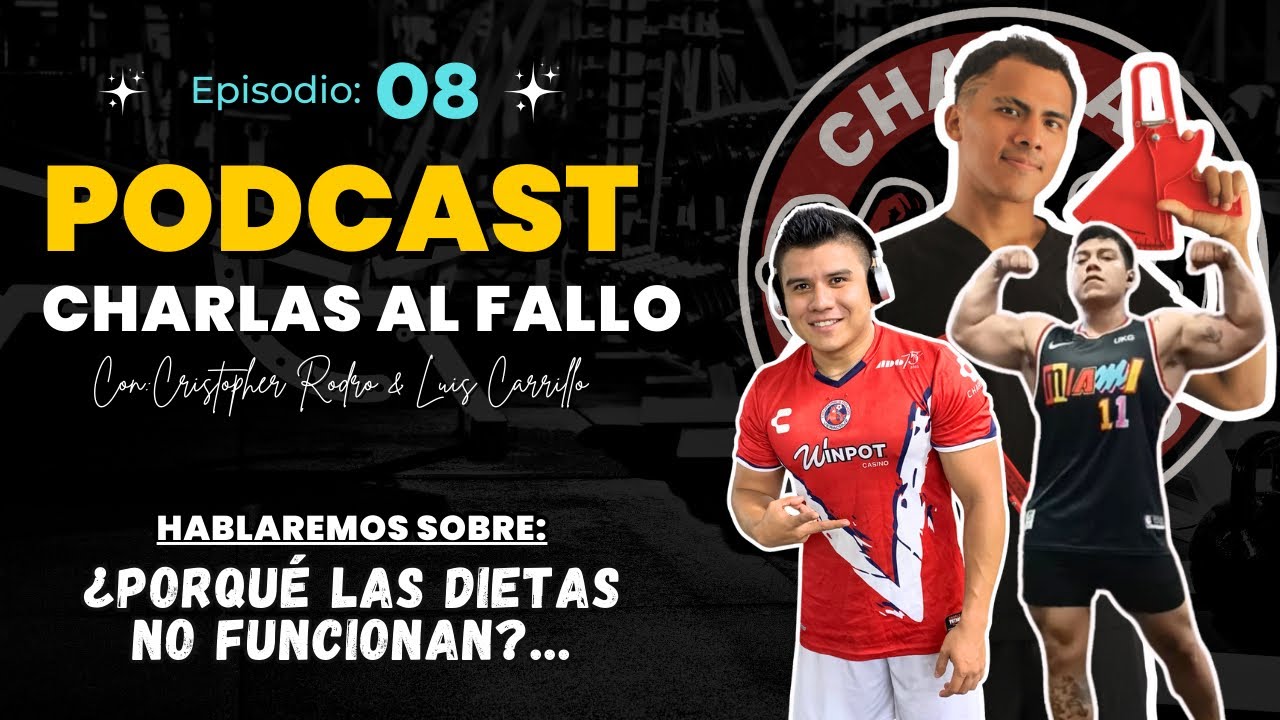 Podcast Charlas Al Fallo Episodio 8: ¿Porqué las dietas no funcionan?.